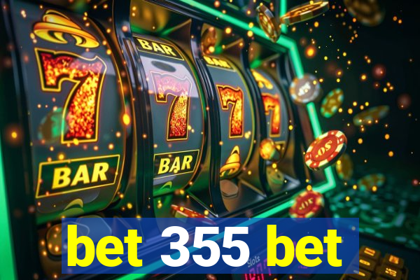 bet 355 bet